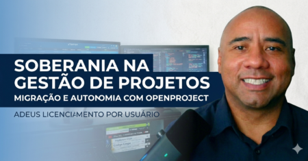 Soberania na Gestão de Projetos com OpenProject